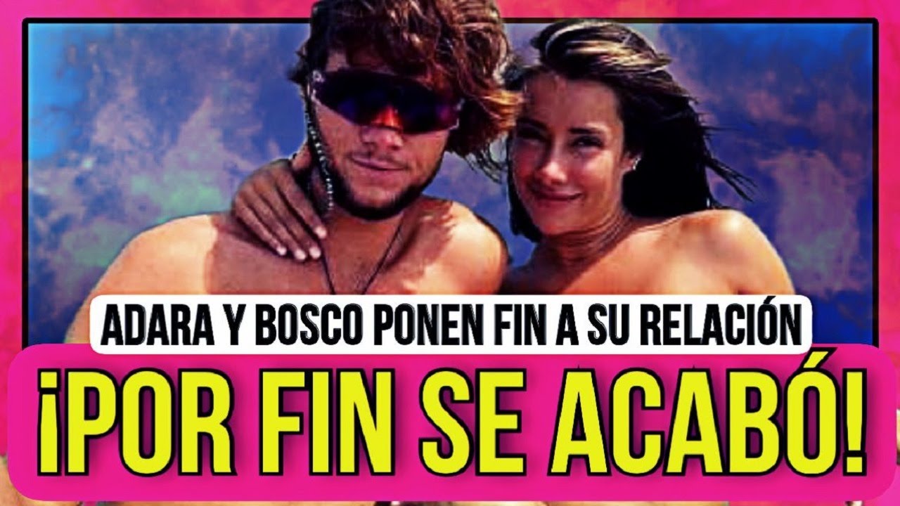 🔥 Adara Molinero y Bosco ROMPEN DEFINITIVAMENTE con la MENTIRA de RELACIÓN
