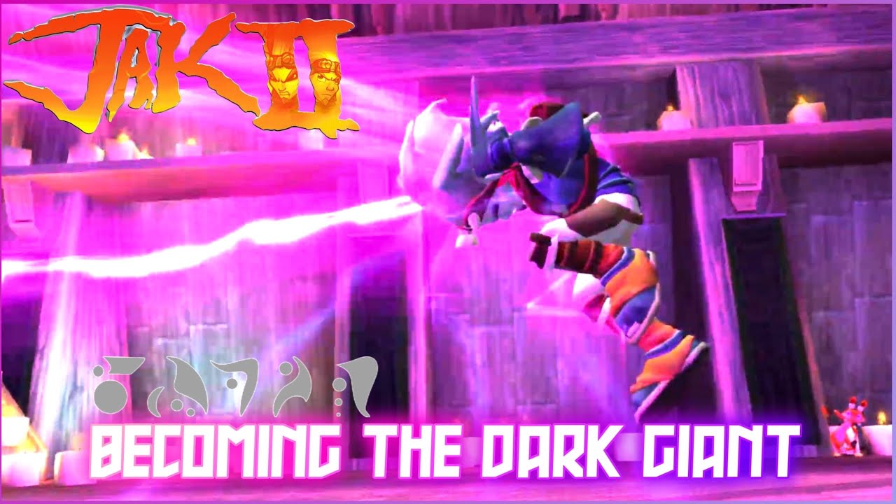 GETTING DARK GIANT!! Jak II