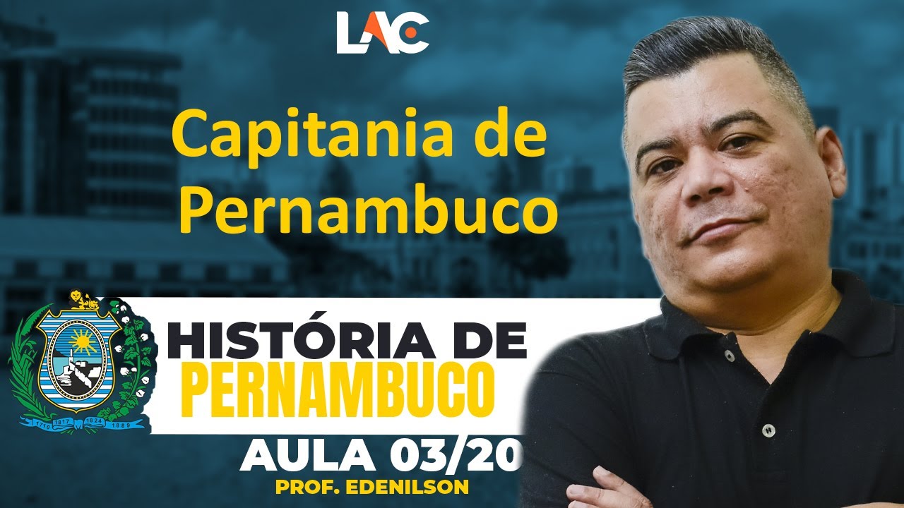 Aula 03/20 - Capitania de Pernambuco - História de Pernambuco