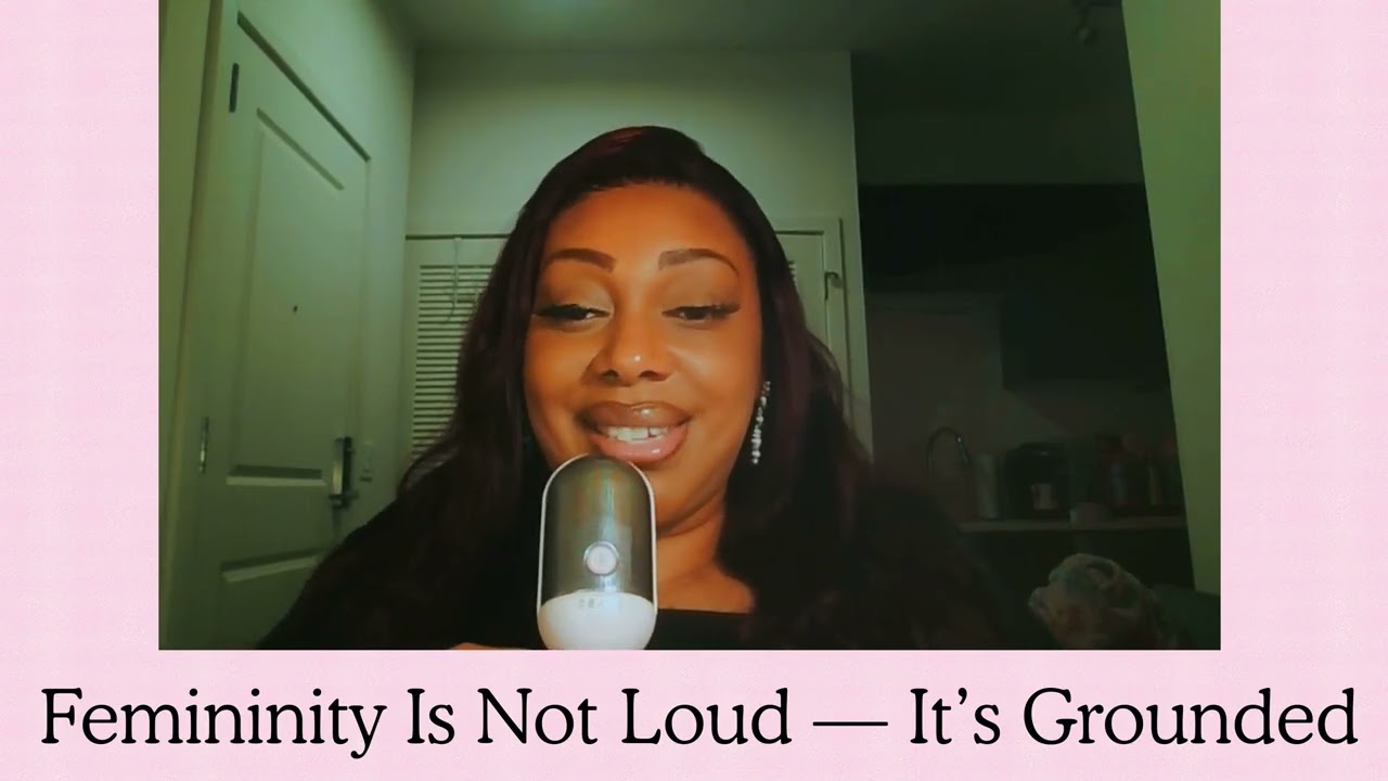 Femininity Is Not Loud — It’s Grounded