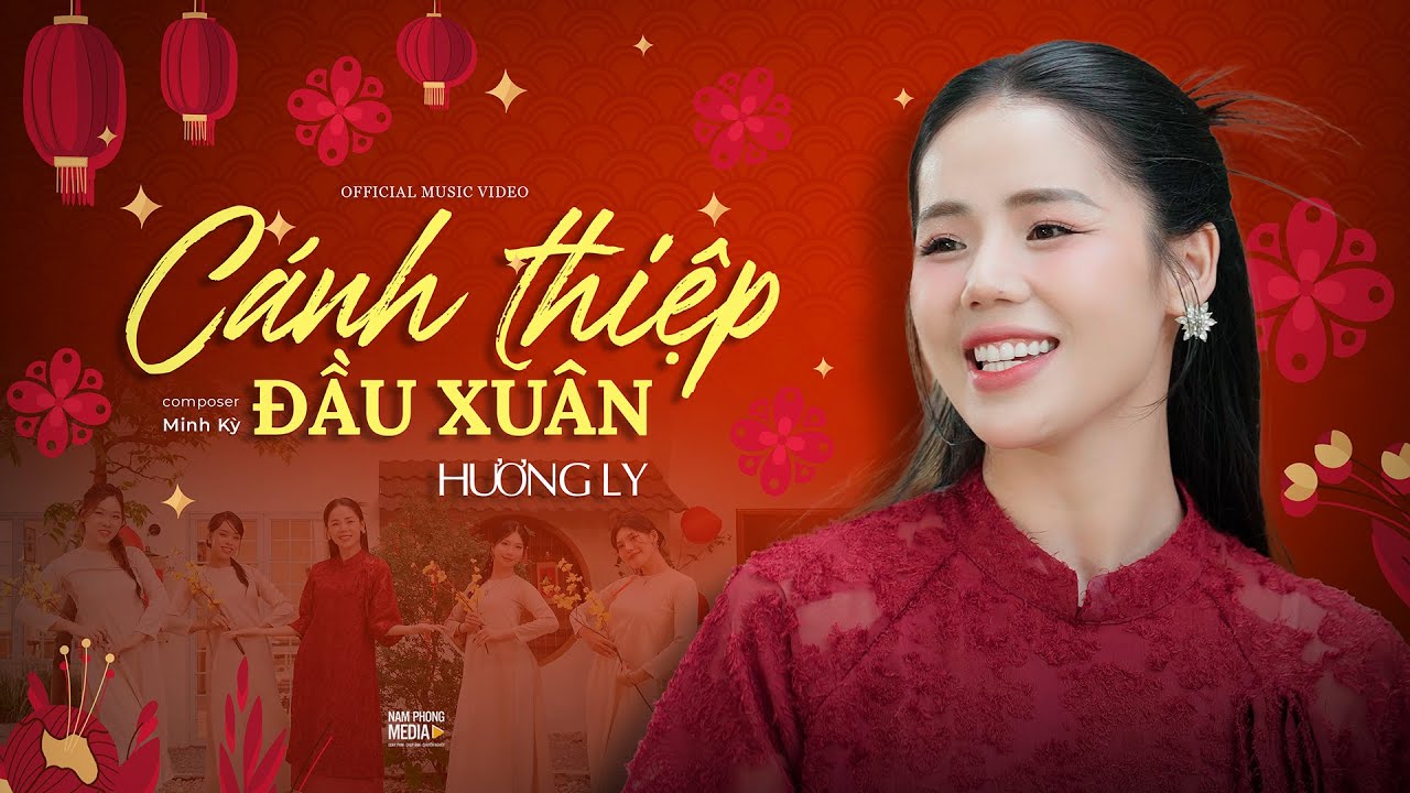 CÁNH THIỆP ĐẦU XUÂN - HƯƠNG LY | VERSION TẾT 2025 | Hoa lá nở thắm đẹp làn môi hồng...