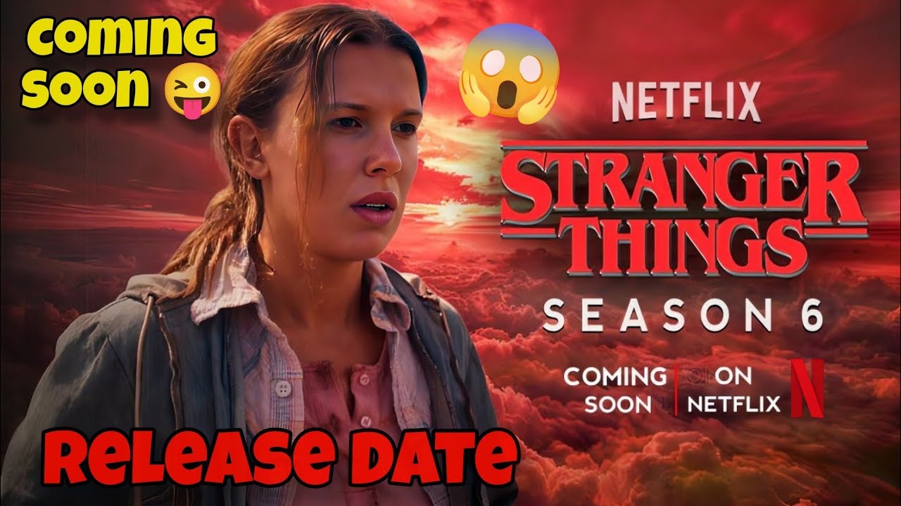 Stranger Things Season 6 Release Date 