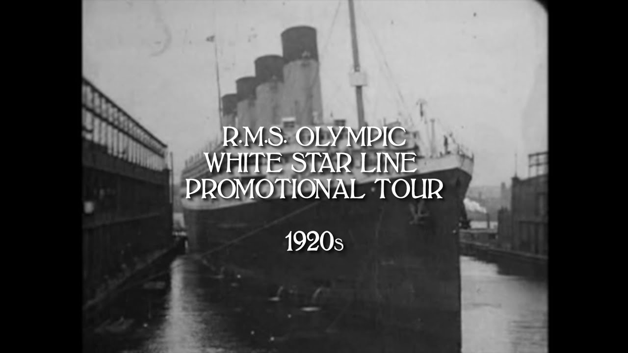 R.M.S. Olympic - White Star Line Promotional Tour 1920s (HD/audio)
