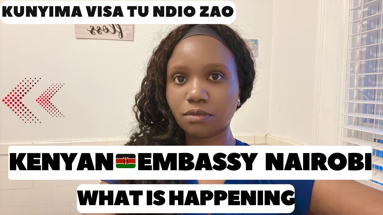 KENYAN EMBASSY WHAT IS HAPPENING