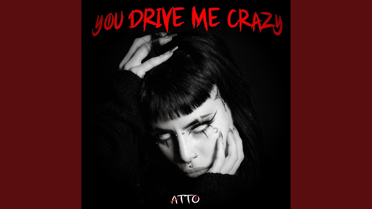 You Drive Me Crazy