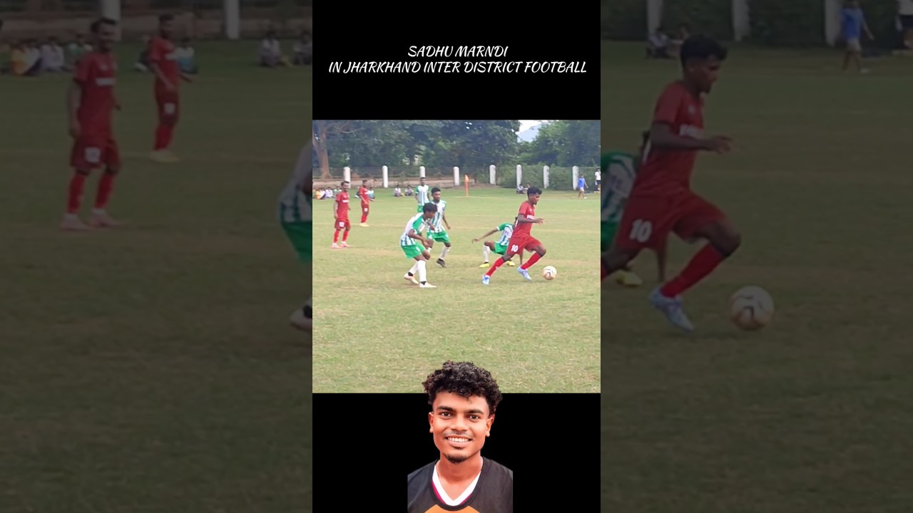 SADHU MARNDI IN JHARKHAND INTER DISTRICT FOOTBALL ⚽ 🏆 
