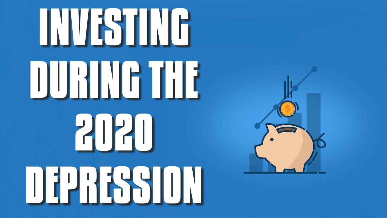 7 Tips For Investing During The 2020 Depression