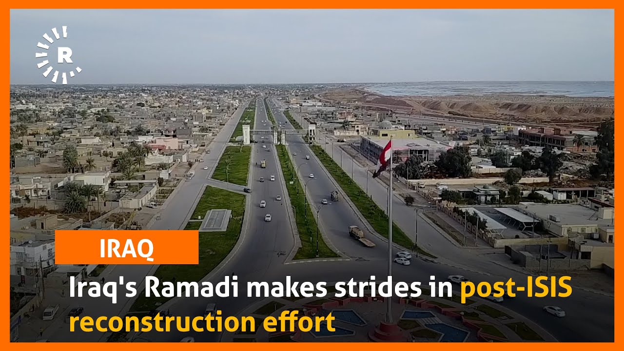 Iraq's Ramadi makes strides in post-ISIS reconstruction effort