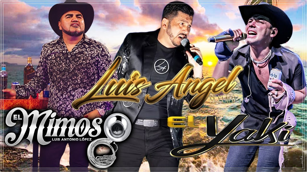 El Yaki, El Mimoso, Luis Angel El Flaco 💥 Puras Para Pistear Mix 2026  💥Puras Canciones 2026 💥