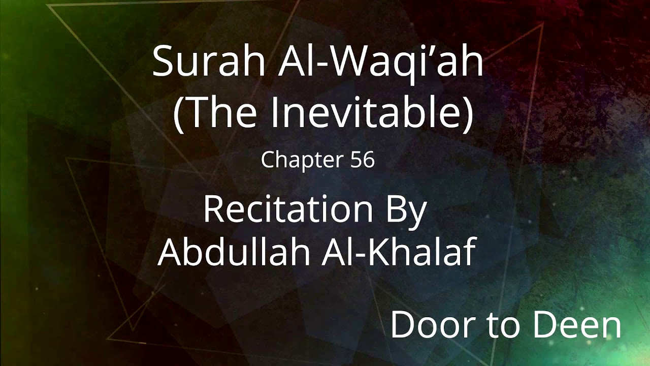 Surah Al-Waqi'ah (The Inevitable) Abdullah Al-Khalaf  Quran Recitation
