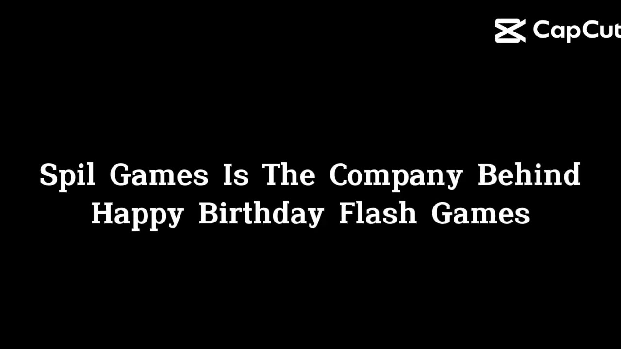 Spil Games Is The Company Behind Happy Birthday Flash Games Waka Waka Meme