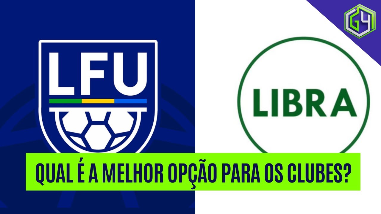 LIBRA X LFU: QUAL A MELHOR OP&Ccedil;&Atilde;O PARA OS CLUBES BRASILEIROS? G4 ANALISA