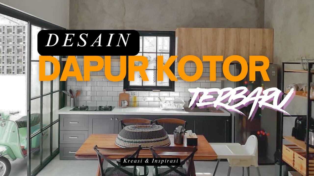 CANTIK! DESAIN DAPUR KOTOR TERBARU | INSPIRASI DAPUR MODERN MINIMALIS UNTUK MASAK TETAP RAPI BERSIH