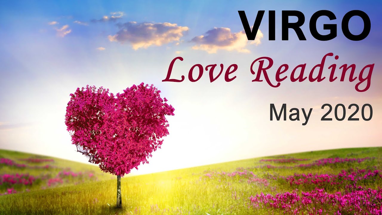 VIRGO LOVE READING - MAY 2020  