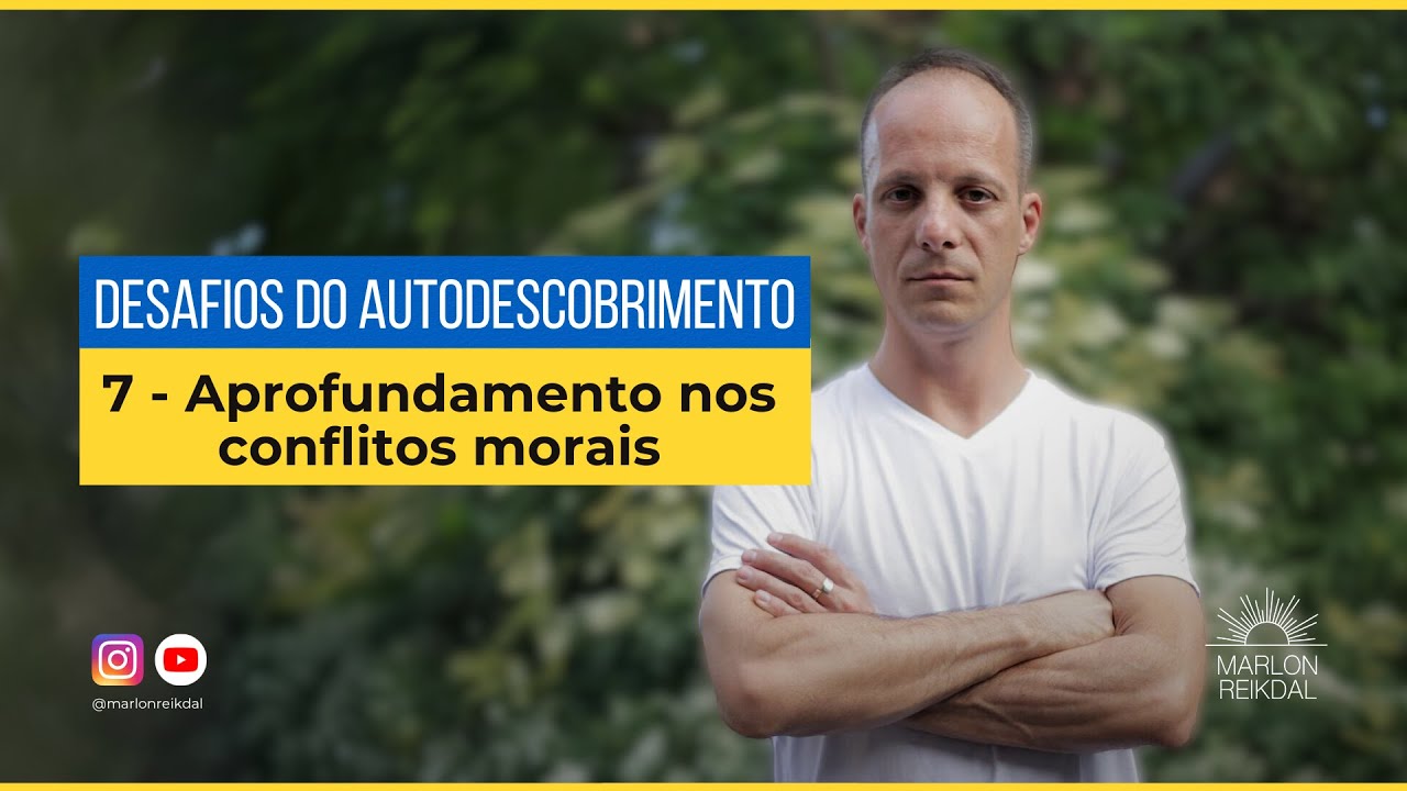 Desafios do autodescobrimento 7: Conflitos morais 2