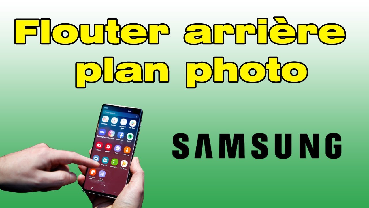 Comment flouter l'arri&egrave;re plan d'une photo Samsung (rendre flou arriere plan photo)