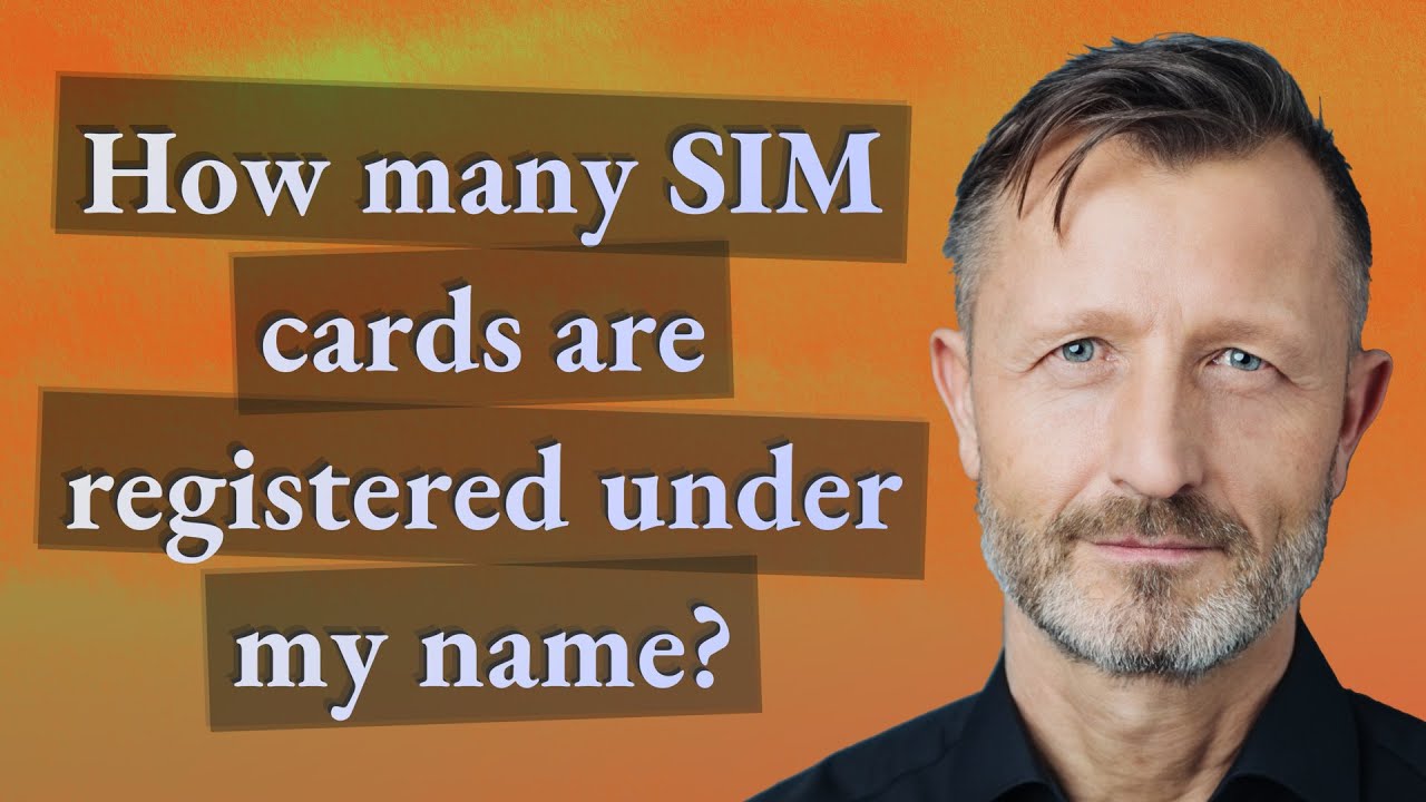 How many SIM cards are registered under my name?