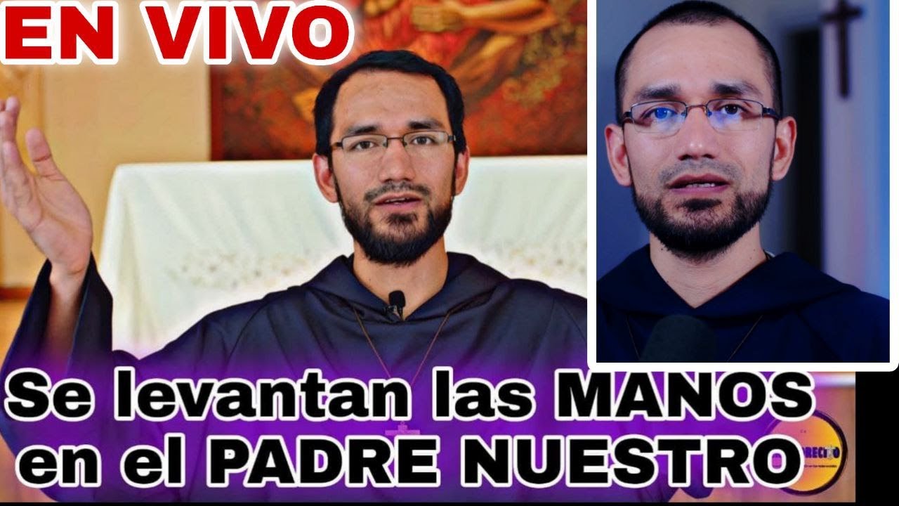 Levantar las manos en el Padre Nuestro en la Misa🔺P. Byron