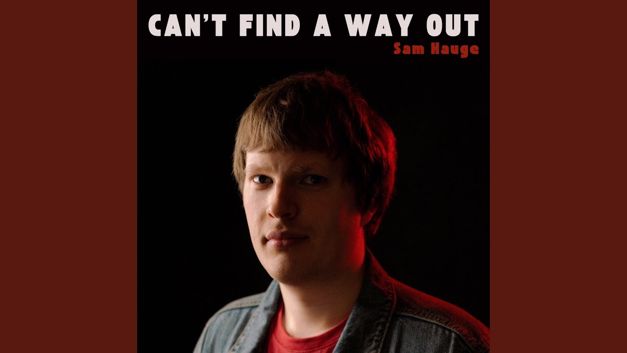 Can't Find a Way Out