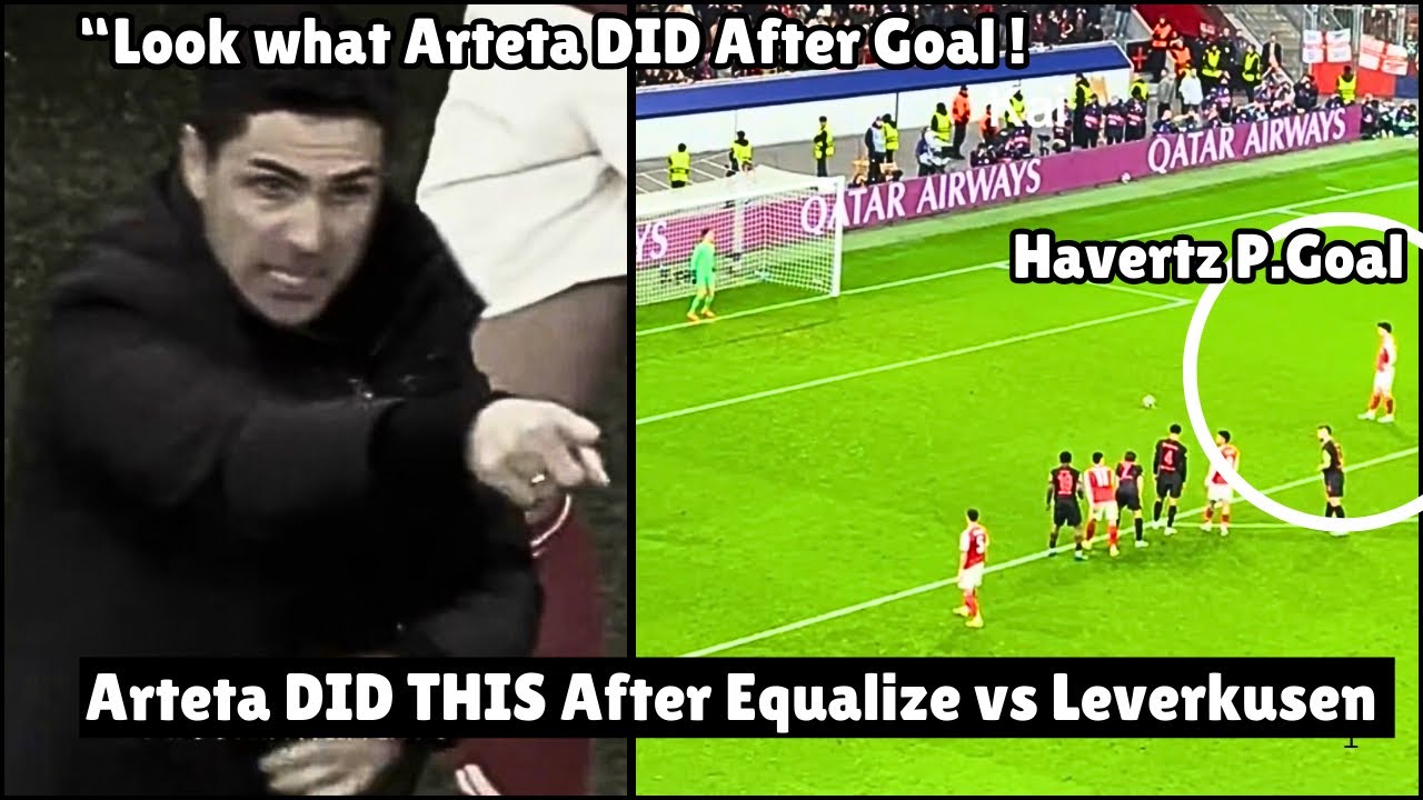 Look Micheal Arteta REACTION After Havertz Late Equalizer against Leverkusen | look at this 
