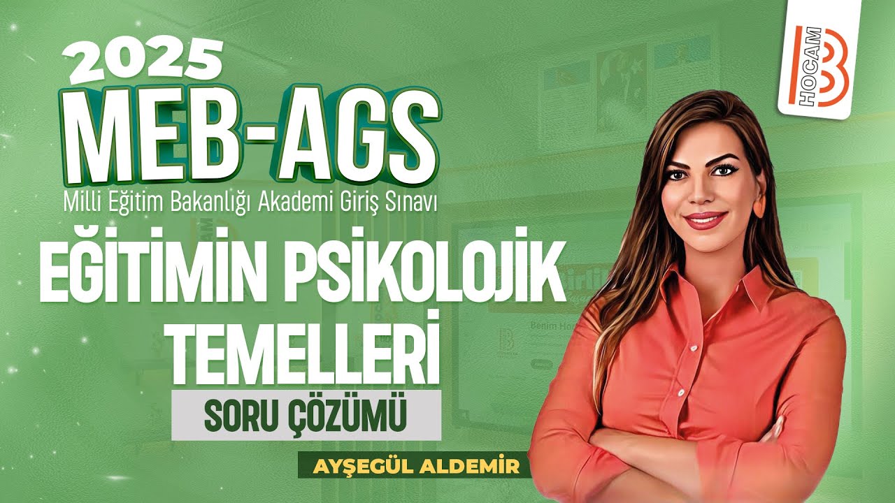 27) MEB-AGS - Eğitimin Psikolojik Temelleri Soru Çözümü - Ayşegül ALDEMİR - 2025