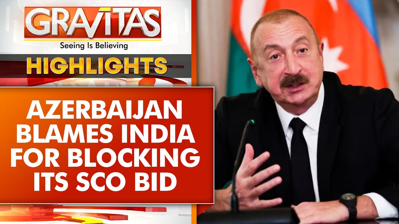 India Stopped Pro-Pakistan Azerbaijan From Entering SCO | GRAVITAS Highlights