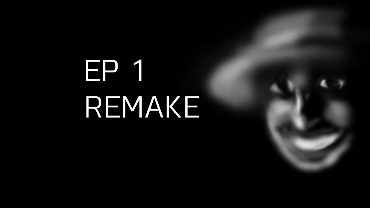 EP 1- REMAKE| DP2.0