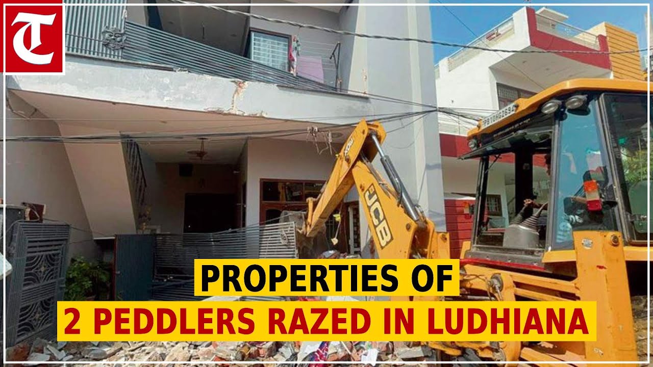 Properties of 2 peddlers razed in Ludhiana, 78 more to face similar action: Police Commissioner