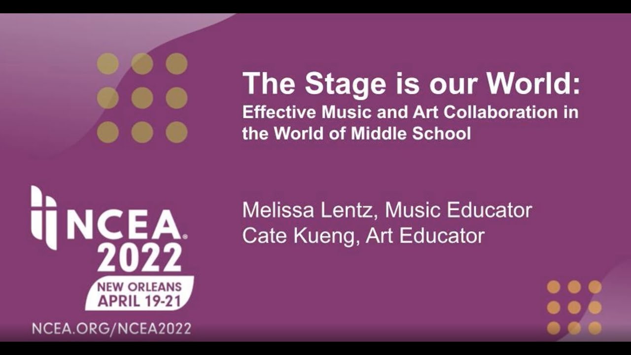 The Stage is Our World: Effective Music and Art Collaboration in the World of Middle School