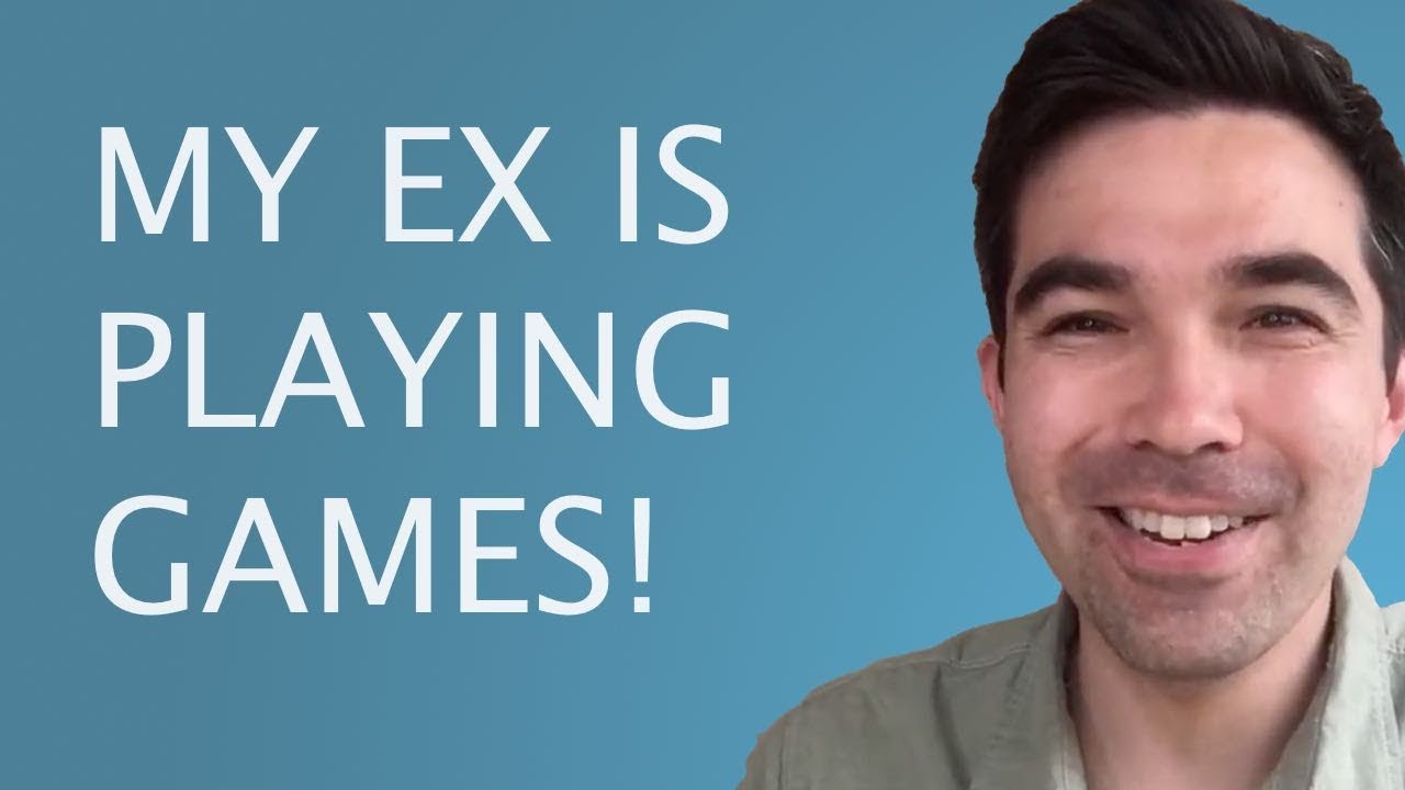 My Ex Is Playing Games with Me!