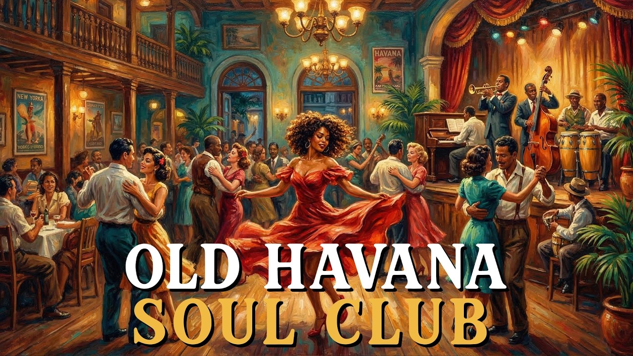 Old Havana Soul Club Playlist 🎺 Music Mix Son Cubano, Cha Cha, Latin Jazz & Cuban Soul Classics