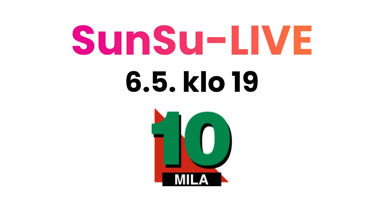 SunSu-LIVE 29.4.2024 - 10MILA