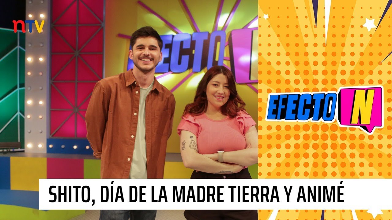 En Efecto N: Invitado Shito, Día de la Madre Tierra, la alegría y animé