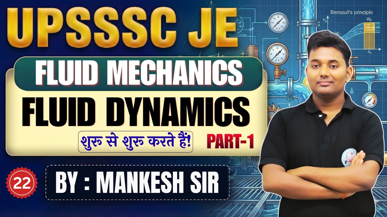 UPSSSC JE | Fluid Mechanics | Lec-22 || Fluid Dynamics Part-1| By-Mankesh Sir