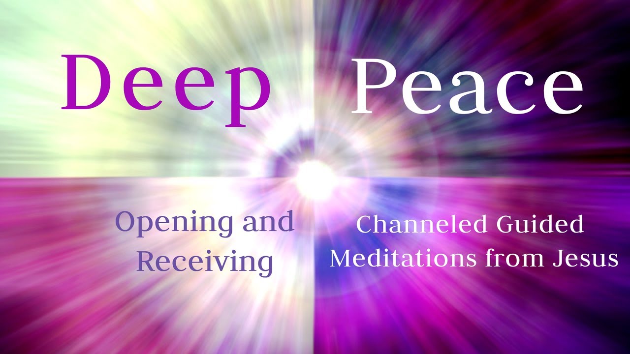 A Guided Meditation from Jesus for Opening and Receiving