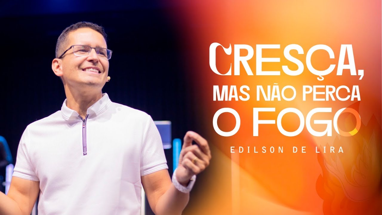 CRESÇA, MAS NÃO PERCA O FOGO! | EDILSON DE LIRA | 20H | 09/03/25 | CULTO AO VIVO | VERBO PETROLINA