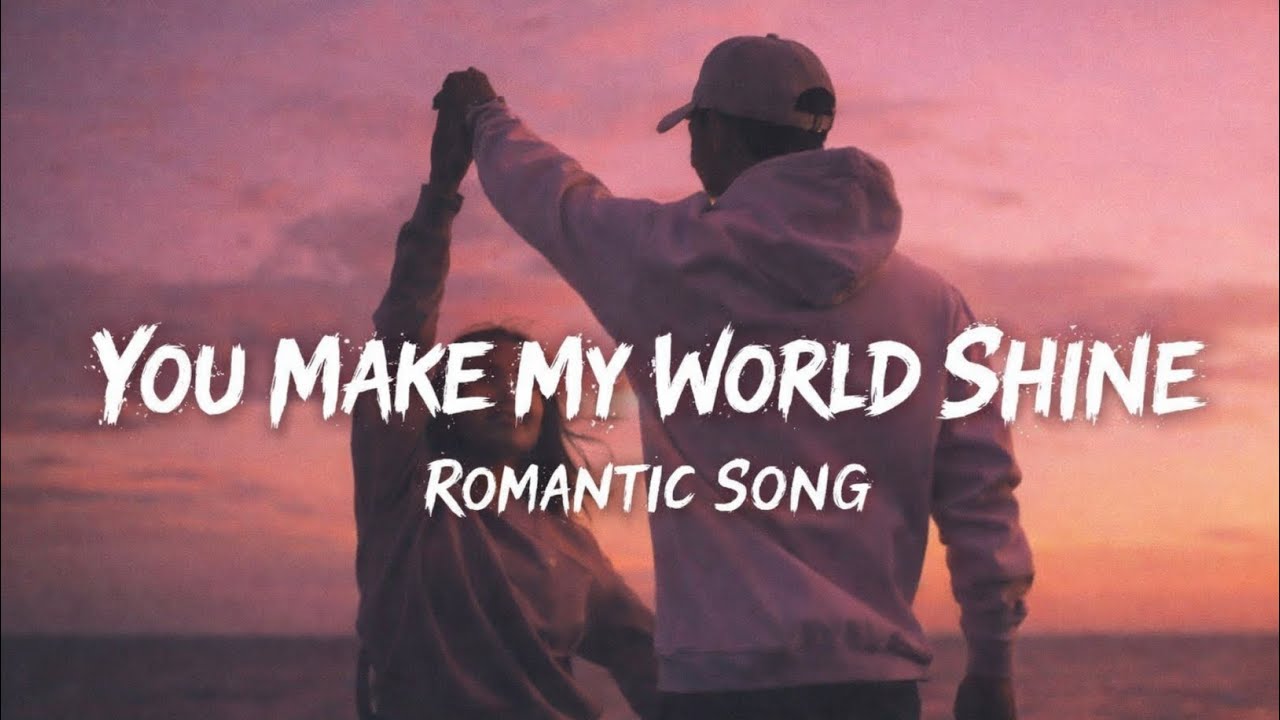 You Make My World Shine ✨ | Romantic Love Song 2026 | Heart Touching Track