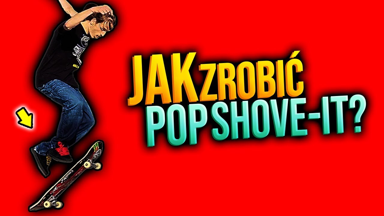 Jak zrobić Pop Shove-It?