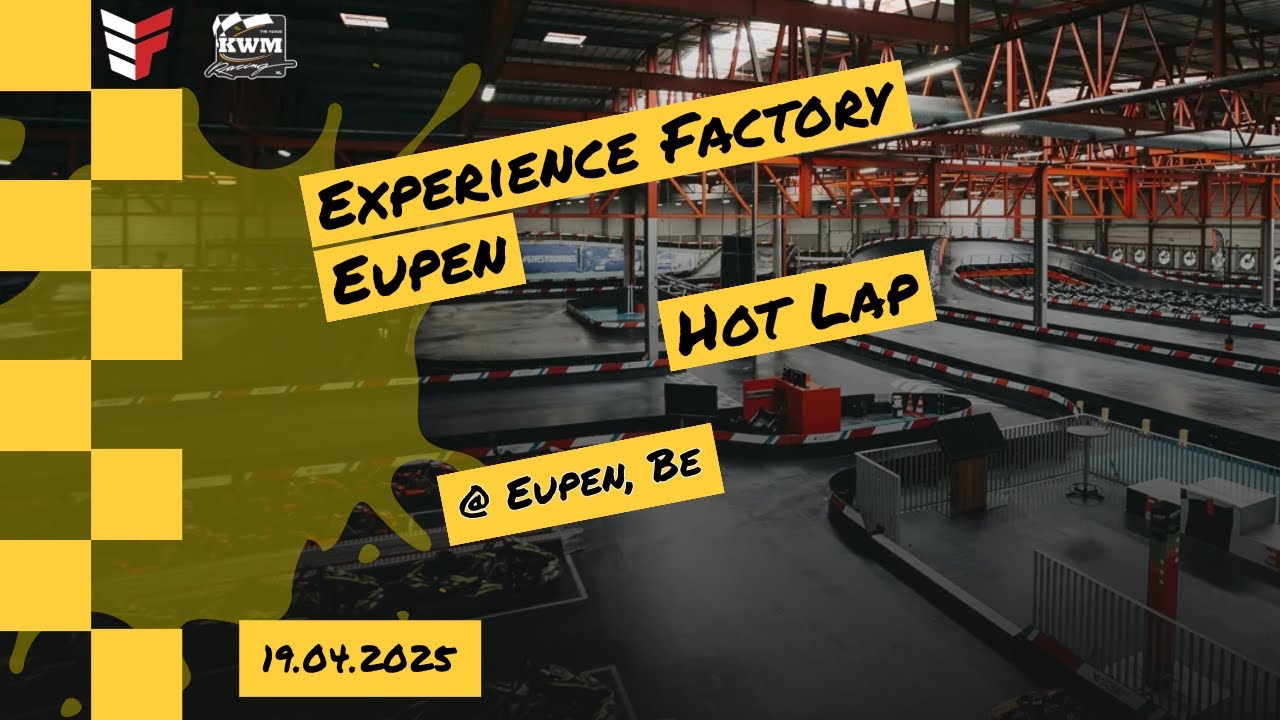 Hot Lap @ Experience Factory Eupen | Indoor Karting First Visit (19.05.2025)