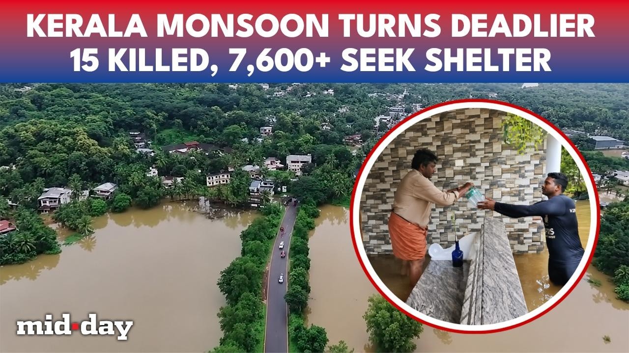 Kerala Flood NIGHTMARE Deepens; Death Toll Hits 15, Over 7,600 Shifted To Relief Camps | WATCH