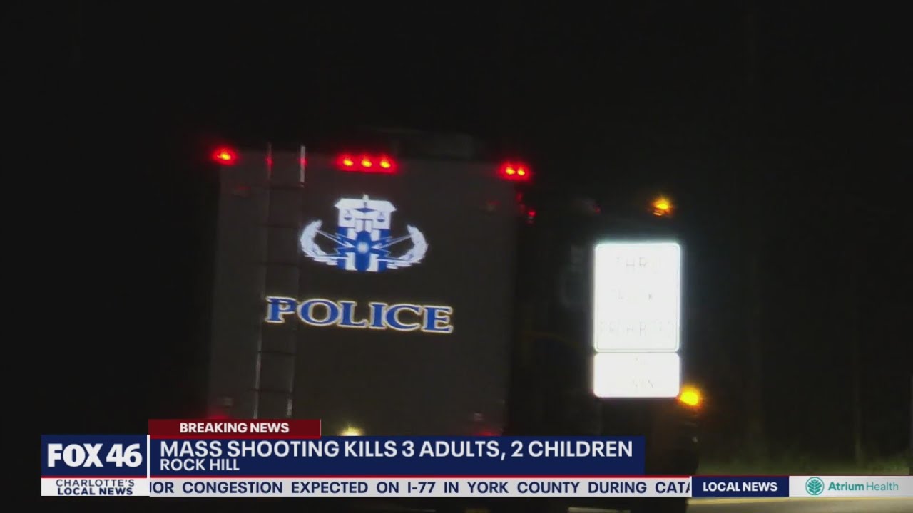 5 dead, including 3 adults and 2 children, after mass shooting in Rock Hill