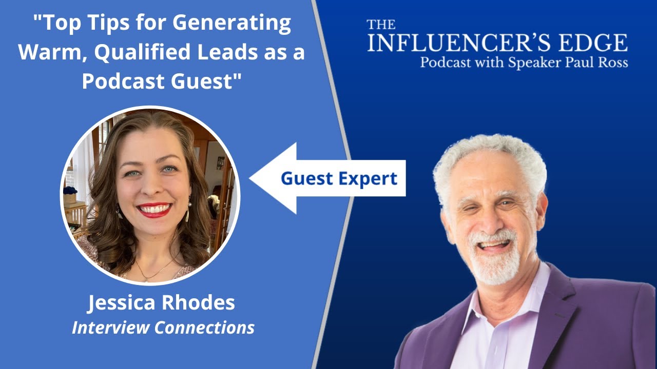 Jessica Rhodes On Top Tips For Generating Warm, Qualified Leads As A Podcast Guest