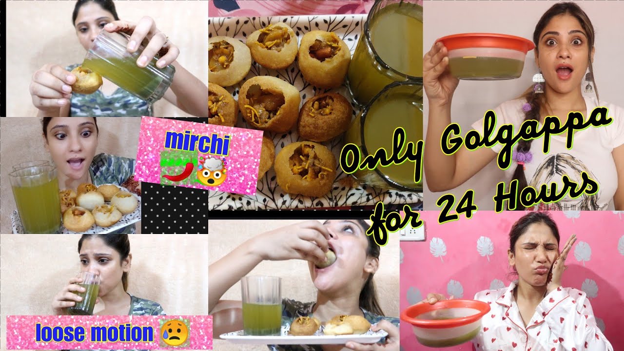I only Ate golgappa 🙂 for 24 hours...