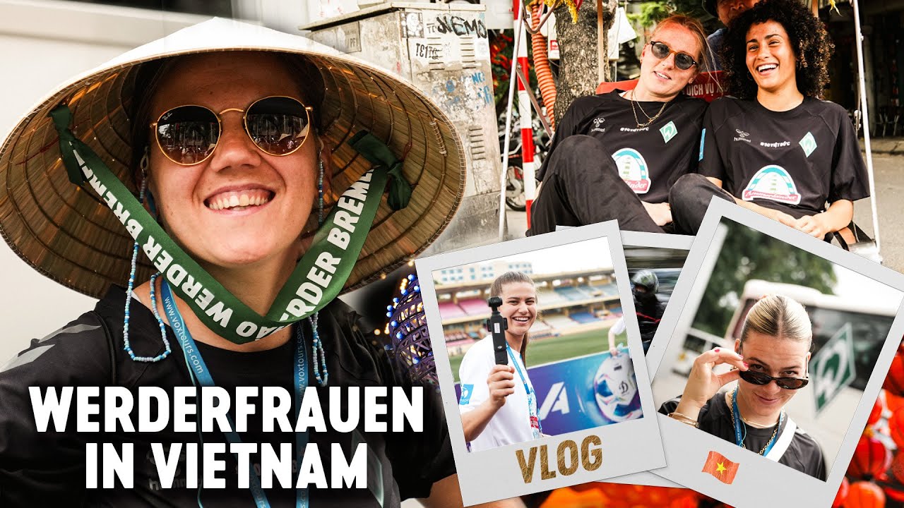 VLOG: WERDERFRAUEN erkunden Vietnam I SV Werder Bremen