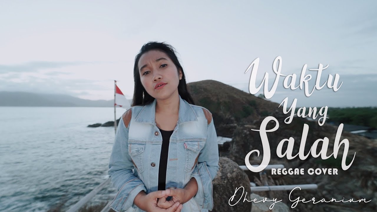 FIERSA BESARI - WAKTU YANG SALAH (REGGAE COVER) Dhevy Geranium