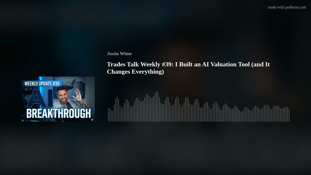 Trades Talk Weekly #39: I Built an AI Valuation Tool (and It Changes Everything)