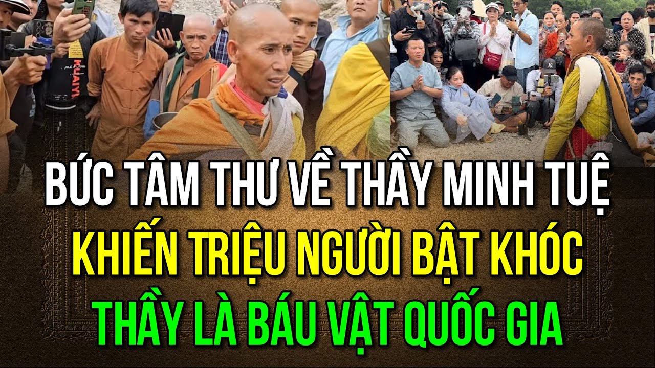 Bức Tâm Thư Về Thầy Thích Minh Tuệ Khiến Triệu Người Bật Khóc, Thầy là báu vật quốc gia
