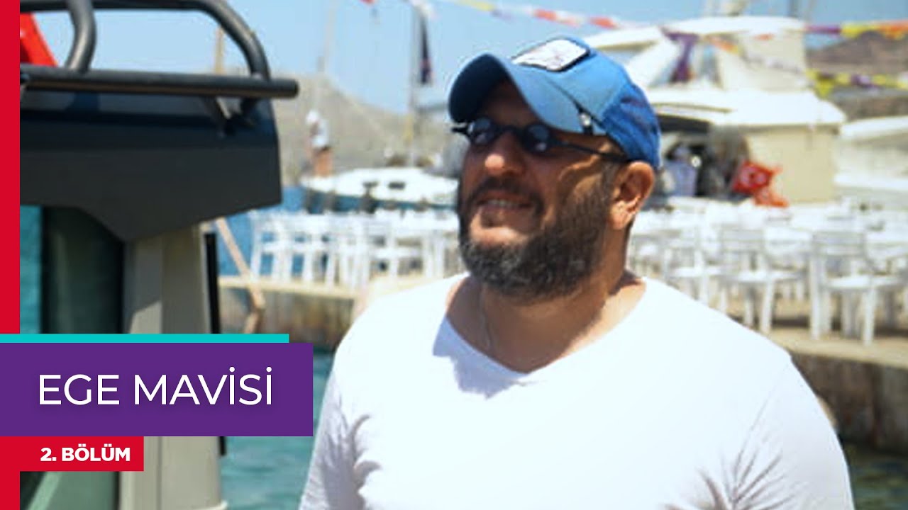 Ege Mavisi 2. Bölüm