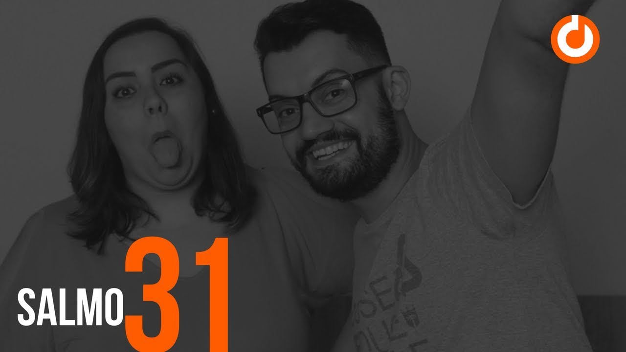 SALMO 31 - SOIS SENHOR, PARA MIM, ALEGRIA E REFÚGIO - O Canto do Salmo