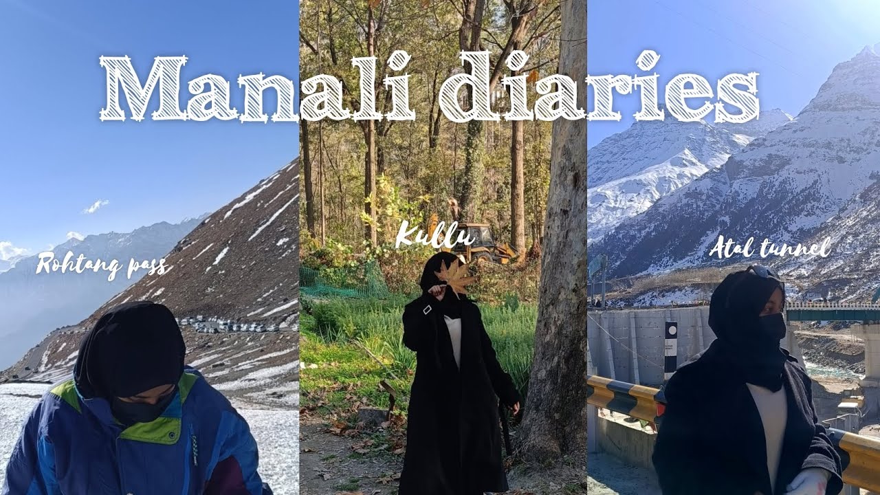 Manali diaries l Day 2 & 3 l Rohtang pass l Atal tunnel l #kullumanali #manalivlogs #ataltunnel 
